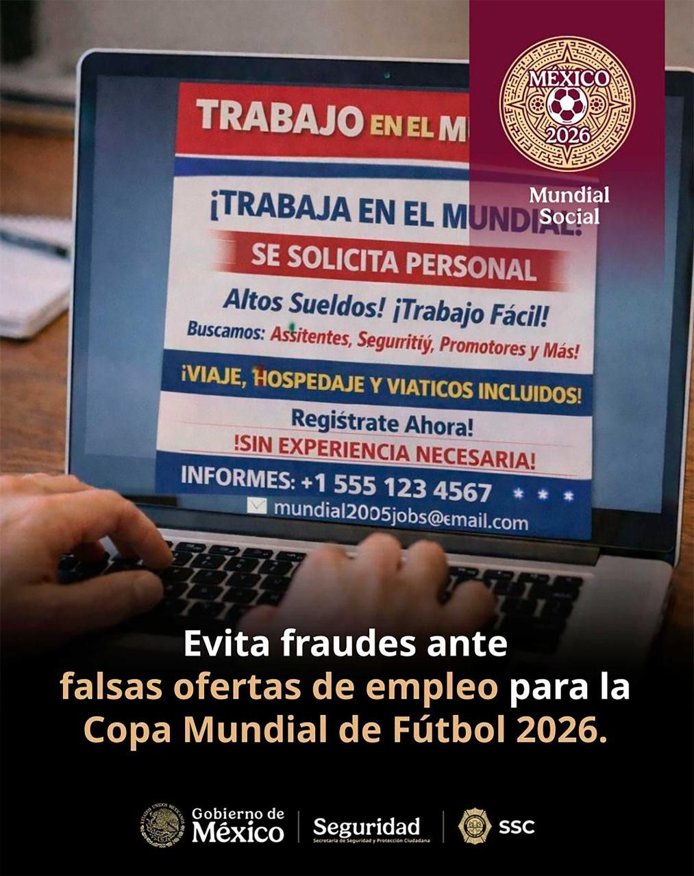 AUTORIDADES FEDERALES Y LOCALES EMITEN RECOMENDACIONES PARA EVITAR SER VÍCTIMAS DE FALSAS OFERTAS DE EMPLEO LIGADAS A LA COPA MUNDIAL DE FÚTBOL 2026
