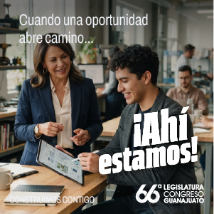 Cuando una oportunidad habre caminos ”La66″ !Ahi Estamos¡Congreso del Estado de Guanajuato.